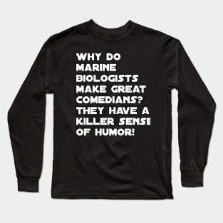 Funny marine biologist jokes Long Sleeve T-Shirt